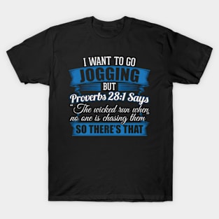 Jogging I I Wanted To Go Jogging But Proverbs 281 T-Shirt